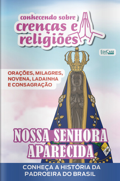Conhecendo Crenças e Religiões Ed. 45 - Nossa Senhora de Aparecida