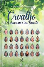 Orvalho, a chuva no seu deserto