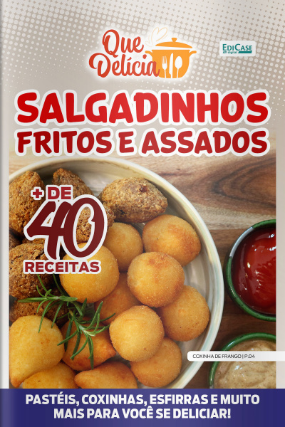 Que Delícia Ed. 87 - Salgadinhos Fritos e Assados