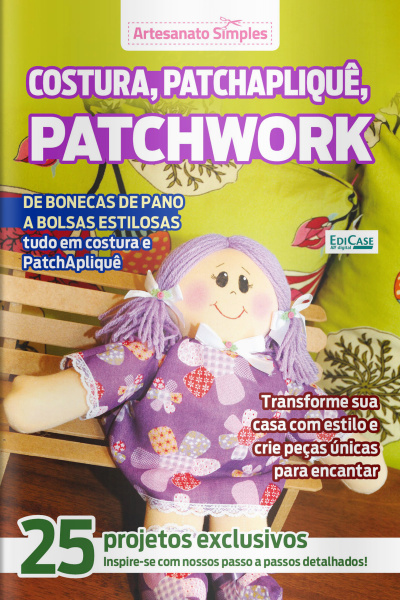 Artesanato Simples Ed. 11 - Costura, PatchApliquê, Patchwork