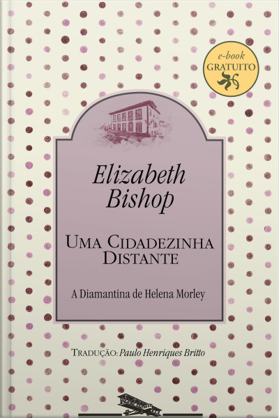 Uma Cidadezinha Distante: A Diamantina De Helena Morley