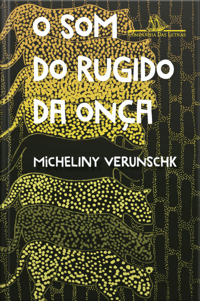 O Som Do Rugido Da Onça – Vencedor Jabuti 2022