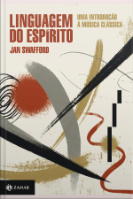 Linguagem Do Espírito: Uma Introdução À Música Clássica