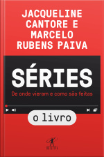 Séries - O Livro: De Onde Vieram E Como São Feitas