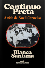Continuo Preta: A Vida De Sueli Carneiro