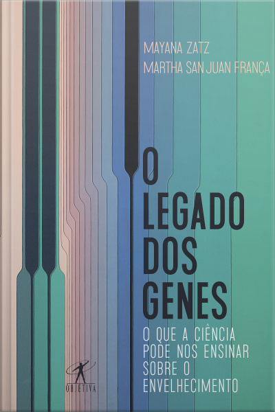 O Legado Dos Genes: O Que A Ciência Pode Nos Ensinar Sobre O Envelhecimento