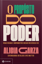 O Propósito Do Poder: Vidas Negras E Movimentos Sociais No Século Xxi