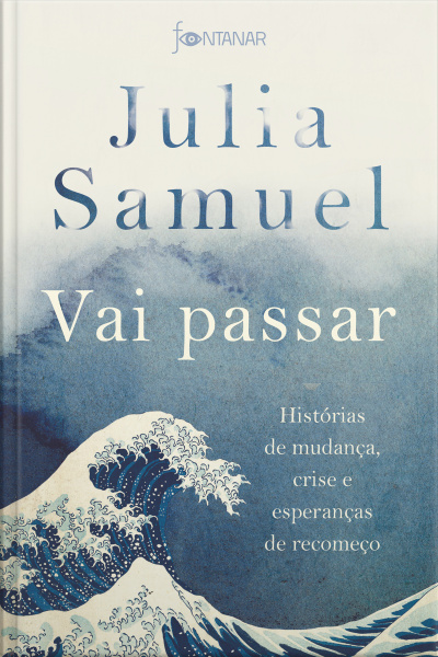 Vai Passar: Histórias De Mudança, Crise E Esperanças De Recomeço