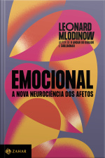 Emocional: A Nova Neurociência Dos Afetos