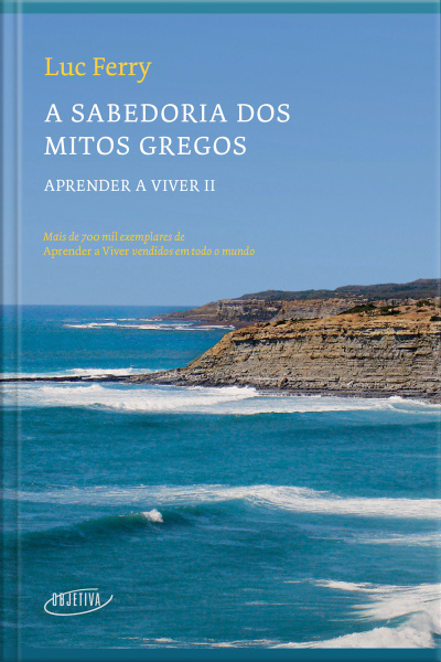 A Sabedoria Dos Mitos Gregos (nova Edição)