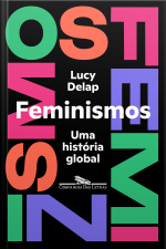 Feminismos: Uma História Global
