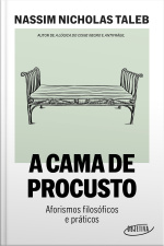 A Cama De Procusto: Aforismos Filosóficos E Práticos
