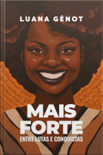 Mais Forte: Entre Lutas E Conquistas