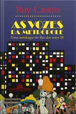 As Vozes Da Metrópole: Uma Antologia Do Rio Dos Anos 20