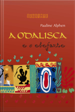 A Odalisca E O Elefante (nova Edição)