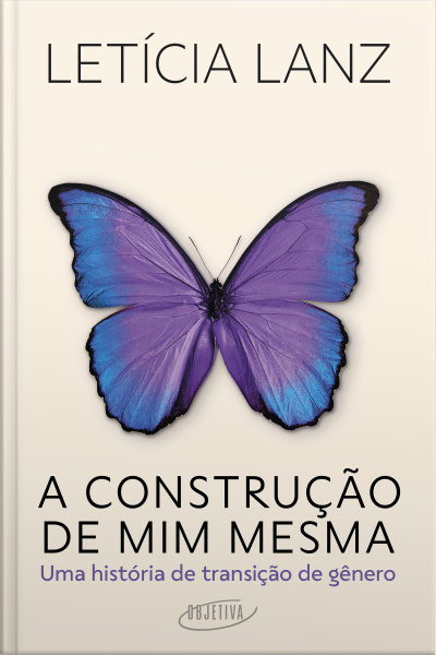 A Construção De Mim Mesma: Uma História De Transição De Gênero