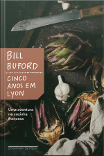 Cinco Anos Em Lyon: Uma Aventura Na Cozinha Francesa