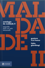 Antologia Da Maldade, Volume Ii: Epígrafes Para Um País Estressado