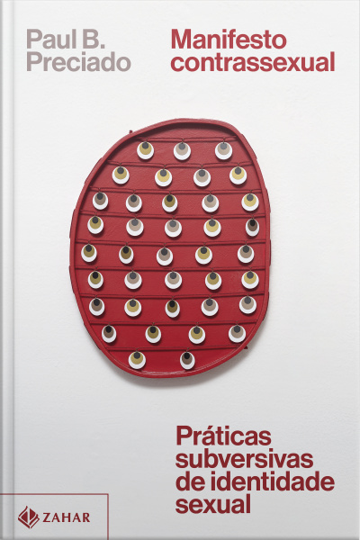Manifesto Contrassexual: Práticas Subversivas De Identidade Sexual