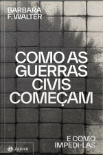 Como As Guerras Civis Começam: E Como Impedi-las