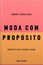 Moda Com Propósito (nova Edição): Manifesto Pela Grande Virada