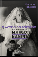 O Avesso Do Bordado: Uma Biografia De Marco Nanini