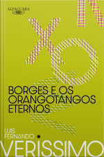 Borges E Os Orangotangos Eternos (nova Edição)