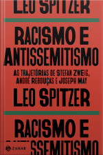 Racismo E Antissemitismo: As Trajetórias De Stefan Zweig, André Rebouças E Joseph May