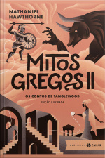 Mitos Gregos Ii: Edição Ilustrada: Os Contos De Tanglewood