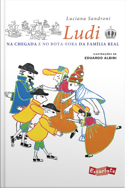 Ludi Na Chegada E No Bota-fora Da Família Real (nova Edição)