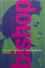 Elizabeth Bishop: Uma Biografia
