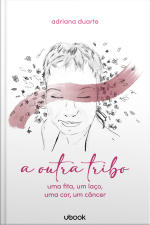 A outra tribo: uma fita, um laço, uma cor, um câncer