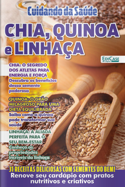 Cuidando da Saúde Ed. 34 - Chia, Quinua e Linhaça