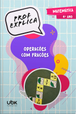 Prof. Explica! Matemática para o 6º ano – Operações com frações