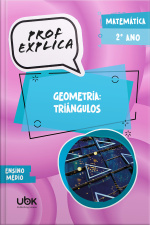 Prof. Explica! Matemática para o 2º ano do Ensino Médio – Geometria: triângulos