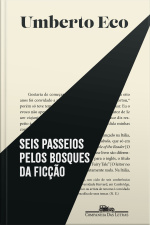 Seis Passeios Pelos Bosques Da Ficção (nova Edição)
