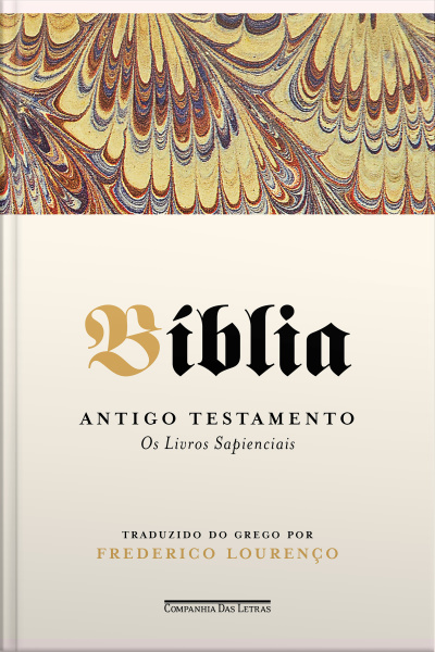 Bíblia — Volume Iv: Antigo Testamento – Os Livros Sapienciais