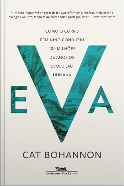 Eva: Como O Corpo Feminino Conduziu 200 Milhões De Anos De Evolução Humana
