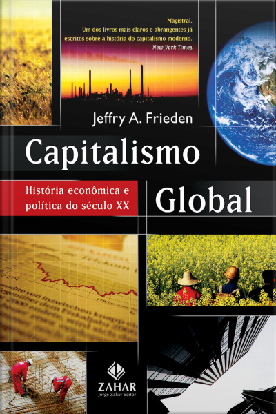 Capitalismo Global: História Econômica E Política Do Século Xx