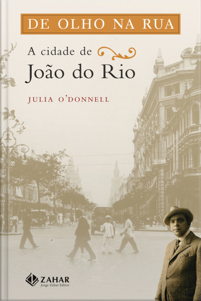 De Olho Na Rua: A Cidade De João Do Rio