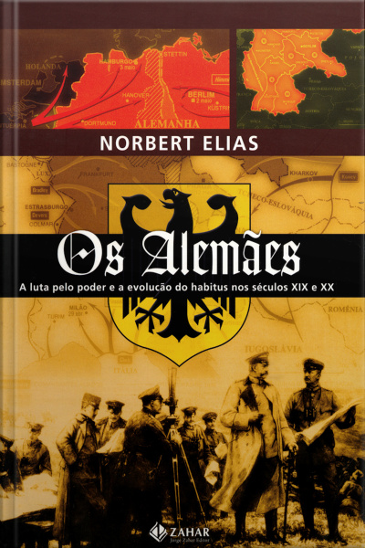 Os Alemães: A Luta Pelo Poder E A Evolução Do Habitus Nos Séculos Xix E Xx