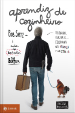 Aprendiz De Cozinheiro: Separar, Viajar E… Cozinhar Na França E Na Itália