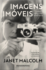 Imagens Imóveis: Sobre Fotografia E Memória