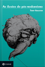 As Ilusões Do Pós-modernismo
