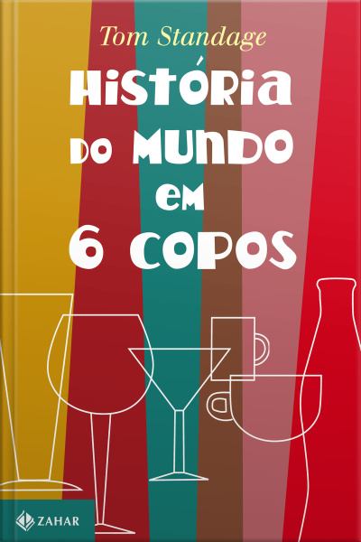 História Do Mundo Em 6 Copos