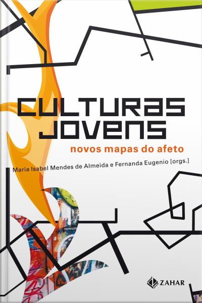 Culturas Jovens: Novos Mapas Do Afeto