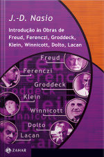 Introdução Às Obras De Freud, Ferenczi, Groddeck, Klein, Winnicott, Dolto, Lacan