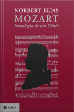 Mozart: Sociologia De Um Gênio