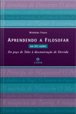 Aprendendo A Filosofar Em 25 Lições: Do Poço De Tales À Desconstrução De Derrida