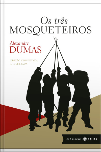 Os Três Mosqueteiros: Edição Comentada E Ilustrada